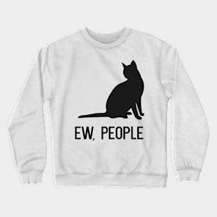 Ew, People Crewneck Sweatshirt